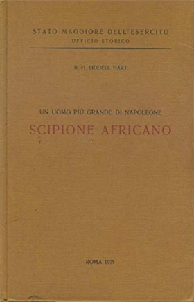 Un uomo più grande di Napoleone: Scipione Africano.